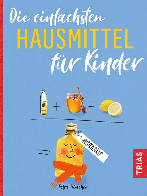 Title details for Die einfachsten Hausmittel für Kinder by Petra Hirscher - Available